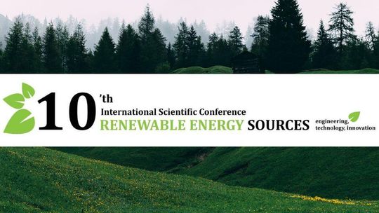 10 Międzynarodowa Naukowo Biznesowa Konferencja “Odnawialnych Źródeł Energii”