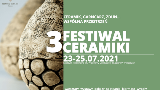 3 Festiwal Ceramiki w Pieckach - 23-25 lipca 2021