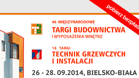 46 Międzynarodowe Targi Budownictwa i Wyposażenia Wnętrz "Jesień 2014"