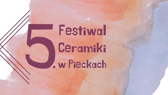 5 festiwal ceramiki w Pieckach