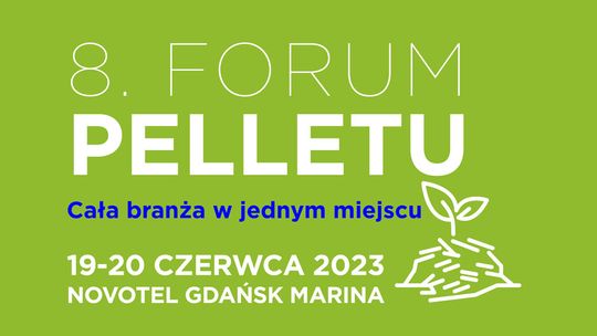 8. Forum Pelletu (19-20.06) Gdańsk