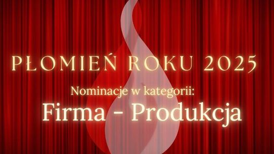 Firma - Produkcja - nominacje Płomień Roku 2025