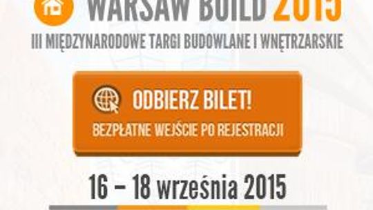 Międzynarodowe Targi Budowlane i Wnętrzarskie Warsaw Build 2015