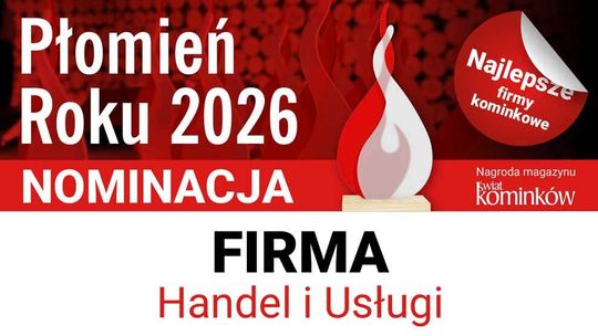 Nominacje do nagrody Płomień Roku 2026 w kategorii Firma – Handel i Usługi Nominacje do nagrody Płomień Roku 2026 w kategorii Firma – Handel i Usługi
