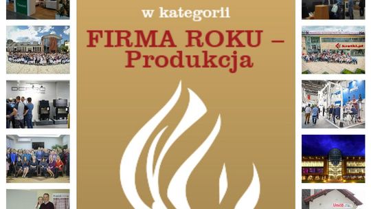 Płomień Roku 2018 - nominacje w kategorii Firma Roku - Produkcja