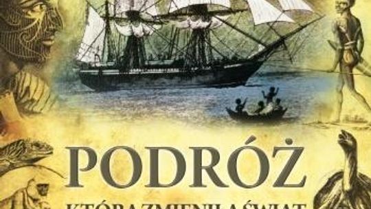 "Podróż, która zmieniła świat. Darwin na pokładzie Beagle’a" Alan Moorehead