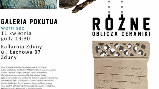 Różne oblicza ceramiki II - zapowiedź wernisażu w Galerii Pokutua w Kaflarni Zduny 