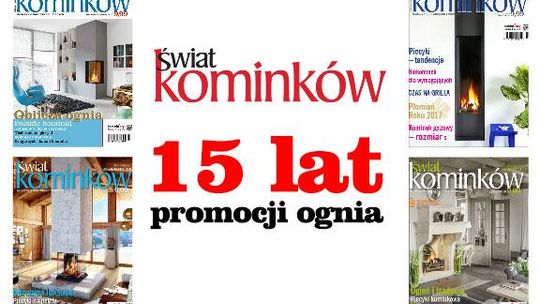 Świat Kominków - 15 lat promocji ognia