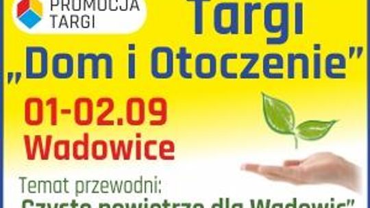 Targi "Dom i Otoczenie" w Wadowicach