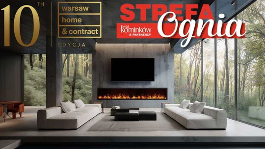 Warsaw Home & Contract 2026 - odwiedź Strefę Ognia „Świata Kominków”