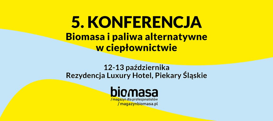 5. Konferencja Biomasa i paliwa alternatywne w ciepłownictwie -12-13.X.2023