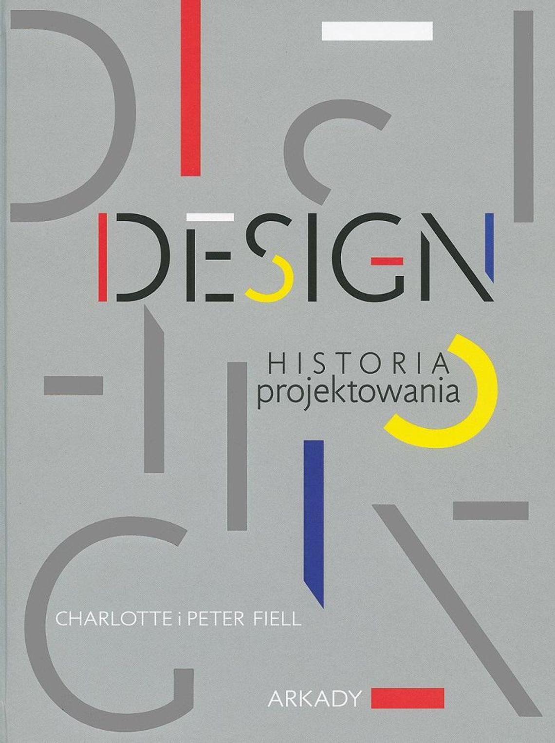 "Design. Historia projektowania" Charlotte i Peter Fiell