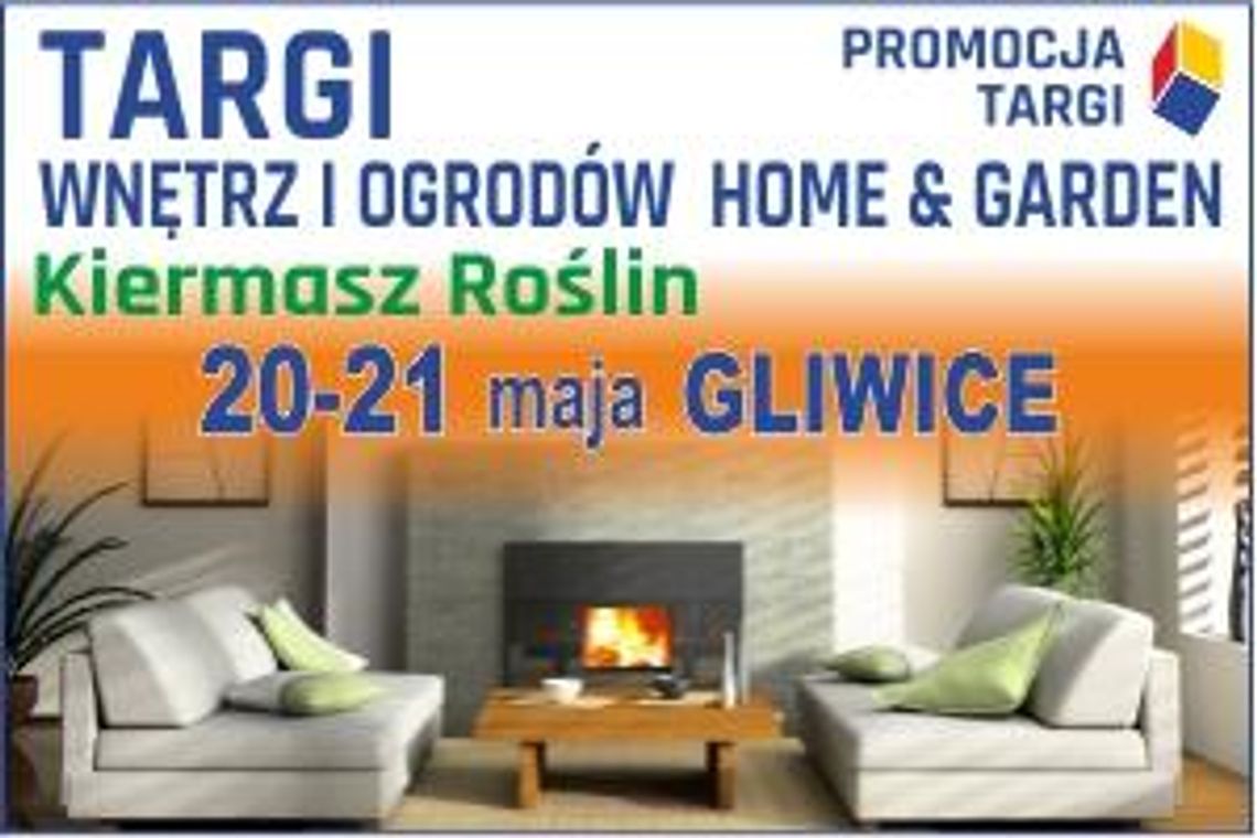 HOME & GARDEN – Targi Wnętrz i Ogrodów, Gliwice (20-21.V.2017)