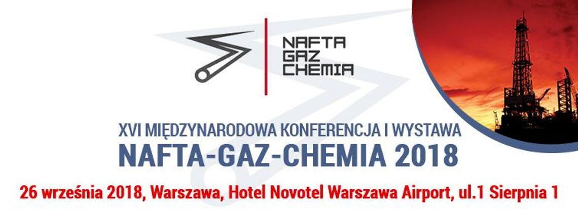 Konferencja "NAFTA-GAZ-CHEMIA 2018"