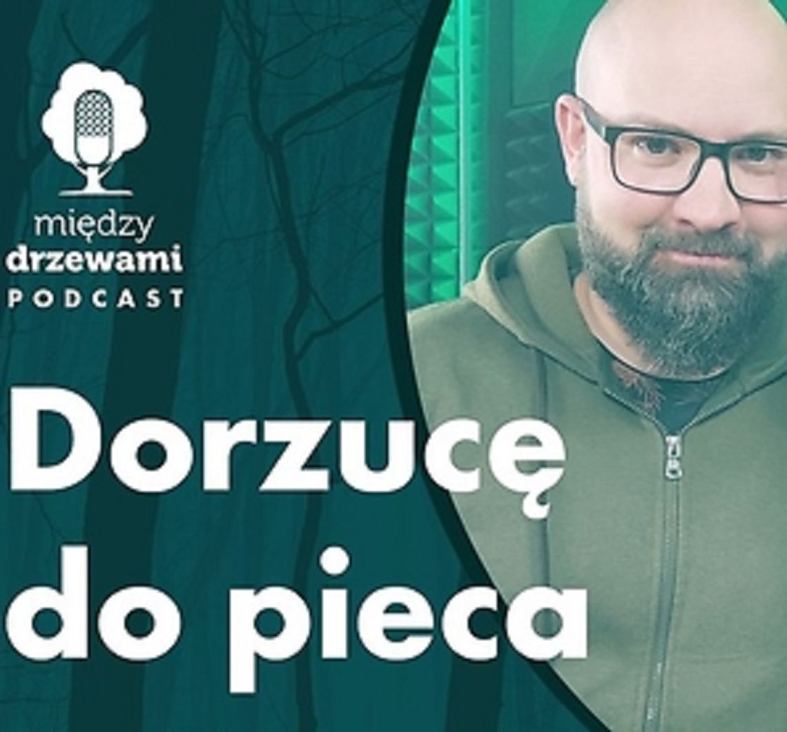 „Między Drzewami" - podcast na kanale YouTube Lasów Państwowych