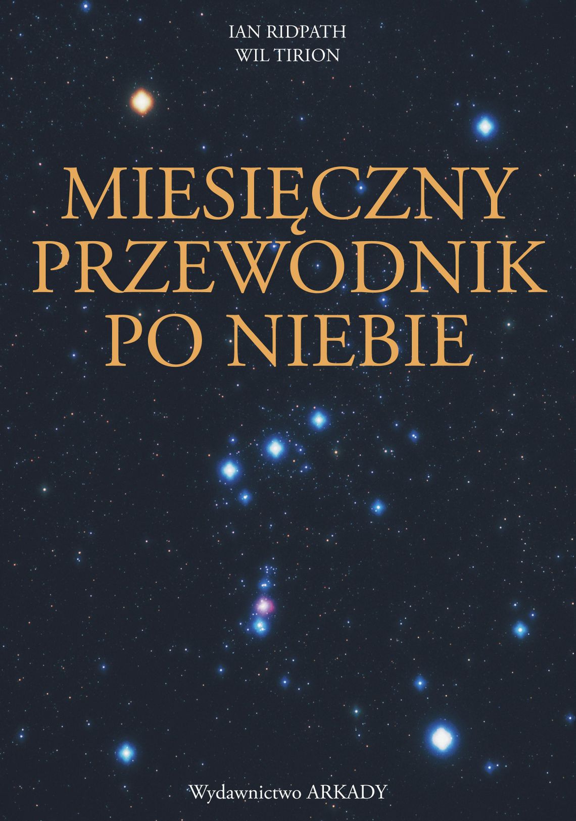 "Miesięczny przewodnik po niebie" Ian Ridpath, Wil Tirion