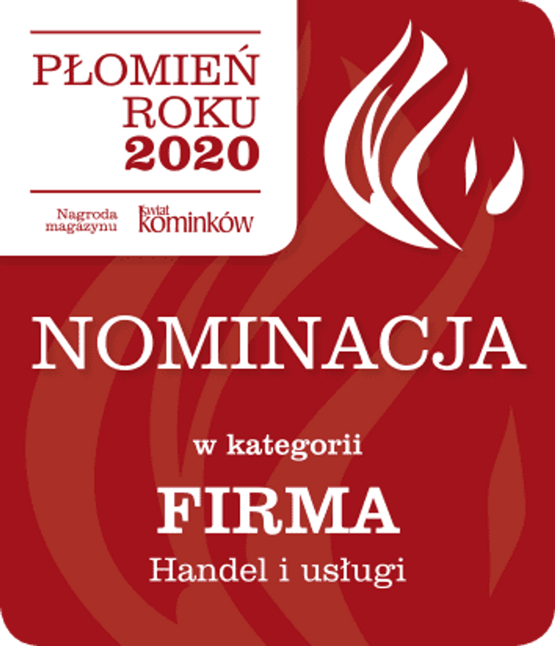 Płomień Roku 2020 - nominacje w kategorii Firma - Handel i Usługi