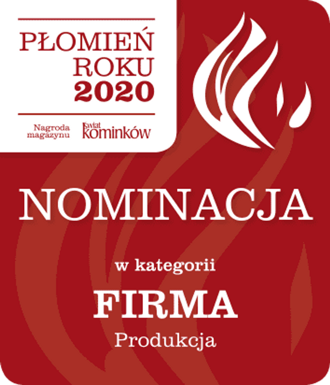 Płomień Roku 2020 - nominacje w kategorii Firma - Produkcja