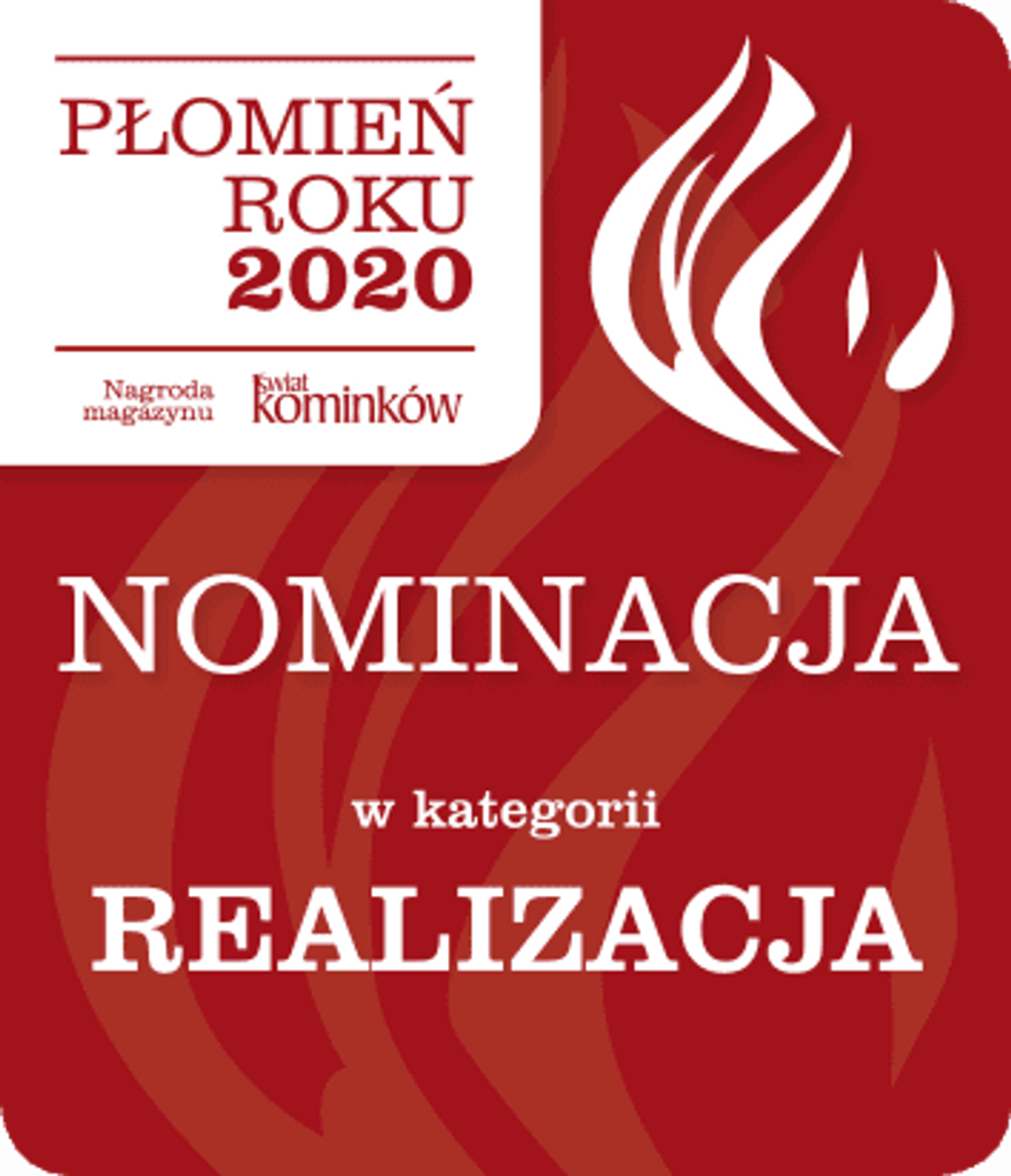 Płomień Roku 2020 - nominacje w kategorii Realizacja