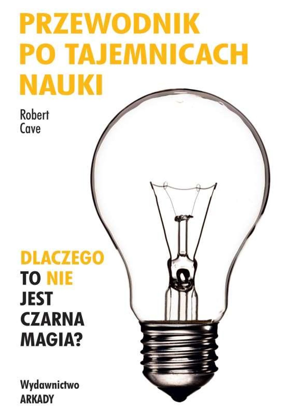 "Przewodnik po tajemnicach nauki"