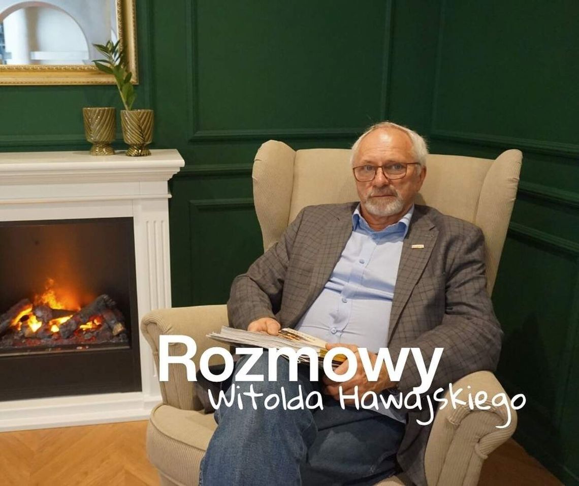 „Rozmowy Witolda Hawajskiego” - nowy cykl wywiadów redaktora naczelnego magazynu „Świat Kominków” rozmowy witolda hawajskiego