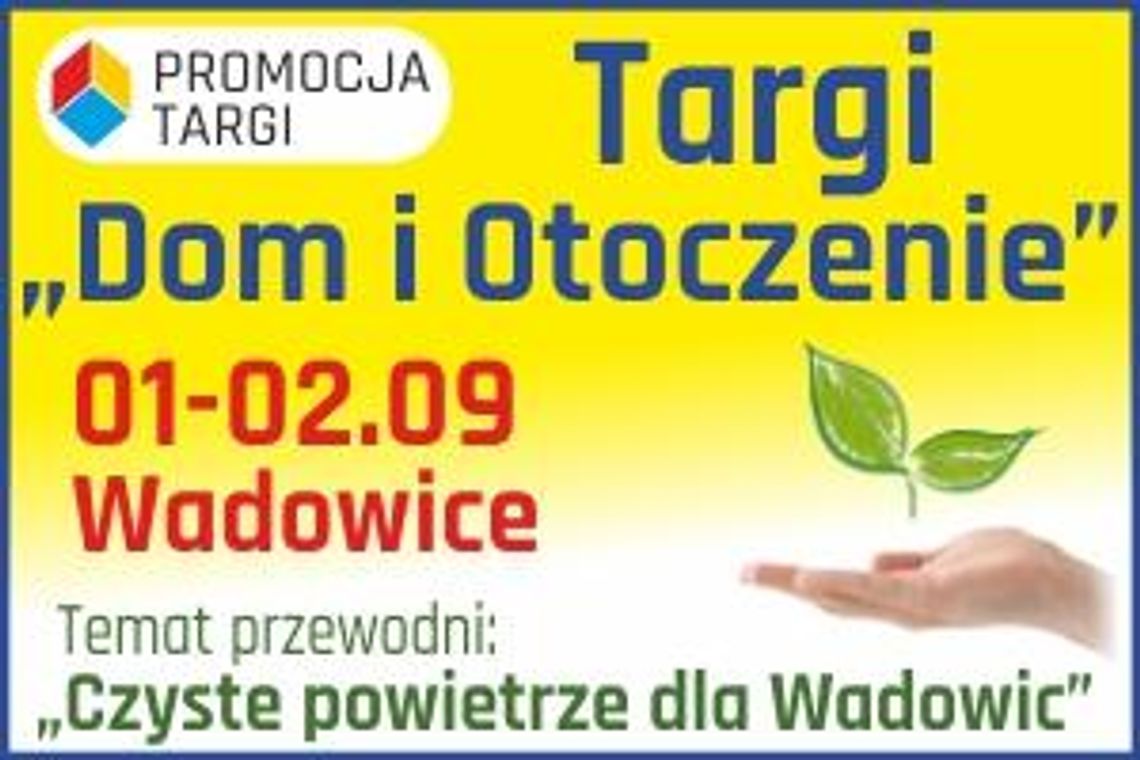 Targi "Dom i Otoczenie" w Wadowicach