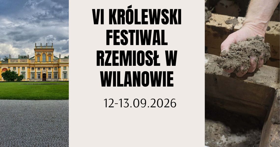 VI Królewski Festiwal Rzemiosł w Wilanowie VI Królewski Festiwal Rzemiosł w Wilanowie