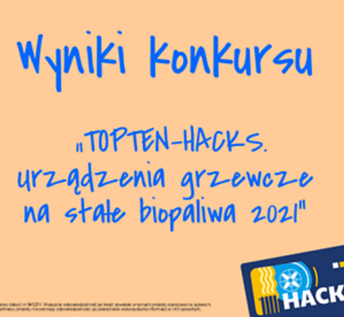 Wyniki konkursu „TOPTEN-HACKS. Urządzenia grzewcze na stałe biopaliwa 2021”